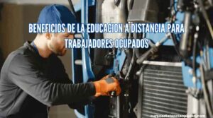 Educacion a distancia para trabajadores ocupados