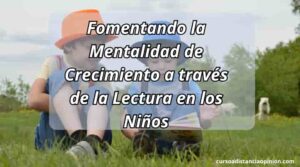 Mentalidad de crecimiento y la lectura en los niños